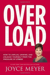 book Overload: How to Unplug, Unwind, and Unleash Yourself from the Pressure of Stress