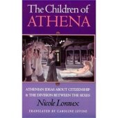 book The Children of Athena: Athenian Ideas about Citizenship and the Division between the Sexes