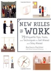 book New Rules @ Work: 79 Etiquette Tips, Tools, and Techniques to Get Ahead and Stay Ahead