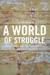 book A World of Struggle: How Power, Law, and Expertise Shape Global Political Economy