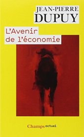 book L’Avenir de l’Économie, Sortir de l’économystification