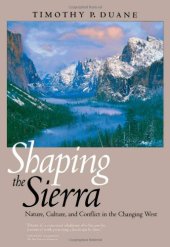 book Shaping the Sierra: Nature, Culture, and Conflict in the Changing West