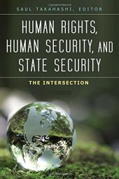 book Human Rights, Human Security, and State Security [3 volumes]: The Intersection