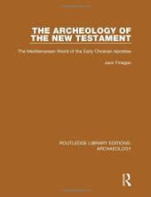 book The Archeology of the New Testament: The Mediterranean World of the Early Christian Apostles