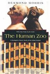 book The human zoo : a zoologist's classic study of the urban animal