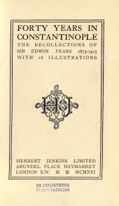 book Forty Years in Constantinople: The Recollections of Sir Edwin Pears, 1873-1915