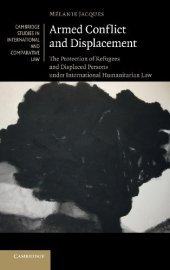 book Armed Conflict and Displacement: The Protection of Refugees and Displaced Persons under International Humanitarian Law