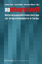 book No integration?! Kulturwissenschaftliche Beiträge zur Integrationsdebatte in Europa