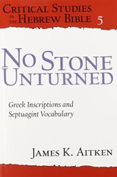 book No Stone Unturned: Greek Inscriptions and Septuagint Vocabulary