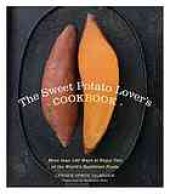 book The sweet potato lover's cookbook : more than 100 ways to enjoy one of the world's healthiest foods