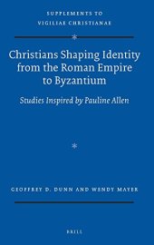 book Christians Shaping Identity from the Roman Empire to Byzantium: Studies Inspired by Pauline Allen