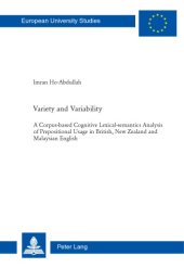 book Variety and Variability : A Corpus-based Cognitive Lexical-semantics Analysis of Prepositional Usage in British, New Zealand and Malaysian English