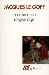 book Pour un autre Moyen Âge: Temps, travail et culture en Occident : 18 essais