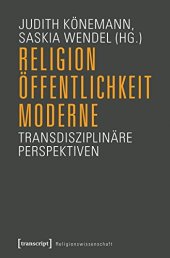 book Religion, Öffentlichkeit, Moderne: Transdisziplinäre Perspektiven