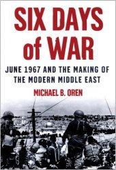 book Six Days of War: June 1967 and the Making of the Modern Middle East