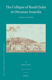 book The Collapse of Rural Order in Ottoman Anatolia: Amasya 1576-1643