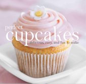 book Perfect cupcakes : delicious, easy, and fun to make