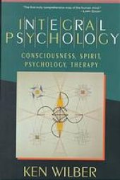 book Integral psychology : consciousness, spirit, psychology, therapy