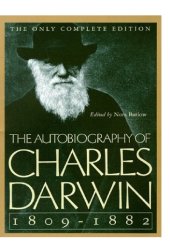 book The autobiography of Charles Darwin : from the life and letters of Charles Darwin