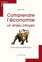 book Comprendre l’économie, un enjeu citoyen : En finir avec les idées reçues