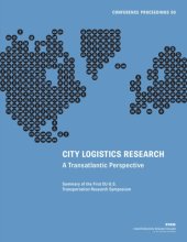 book City logistics research : a transatlantic perspective : summary of the First EU-U.S. Transportation Research Symposium