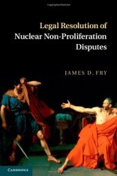 book Legal Resolution of Nuclear Non-Proliferation Disputes