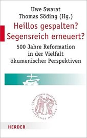 book Heillos gespalten? Segensreich erneuert? 500 Jahre Reformation in der Vielfalt ökumenischer Perspektiven