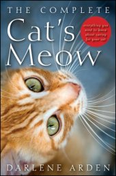 book The complete cat's meow : everything you need to know about caring for your cat