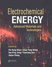 book Electrochemical energy : advanced materials and technologies