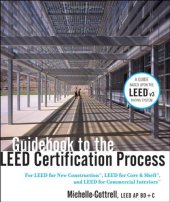 book Guidebook to the leed certification process : for leed for new construction, leed for core & shell, and leed for commercial interiors