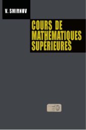 book Cours de mathématiques supérieures / T. 3, 1e partie / [trad. du russe]