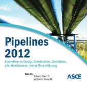 book Pipelines 2012 : Innovations in Design, Construction, Operations, and Maintenance, Doing More with Less