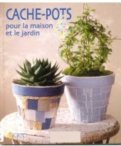 book Cache-pots : pour la maison et le jardin