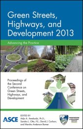 book Green streets, highways, and development 2013, advancing the practice : proceedings of the Second Green Streets, Highways, and Development Conference, November 3-6, 2013, Austin, Texas