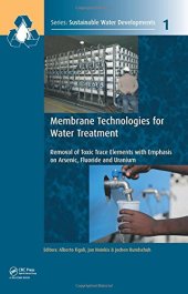 book Membrane technologies for water treatment : removal of toxic trace elements with emphasis on arsenic, fluoride and uranium