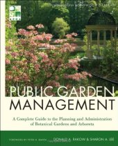 book Public Garden Management: A Complete Guide to the Planning and Administration of Botanical Gardens and Arboreta