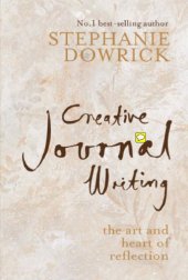 book Creative journal writing : the art and heart of reflection