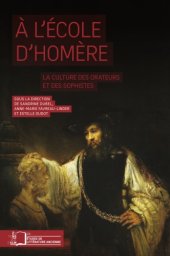 book À l'école d'Homère : la culture des orateurs et des sophistes