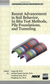 book Recent advancement in soil behavior, in situ test methods, pile foundations, and tunneling : selected papers from the 2009 GeoHunan International Conference, August 3-6, 2009, Changsha, Hunan, China