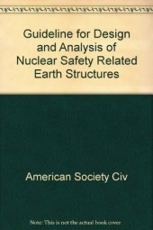 book N-725 Guideline for Design and Analysis of Nuclear Safety Related Earth Structures: October, 1988. Asce Standard