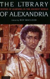 book The Library of Alexandria : Centre of Learning in the Ancient World