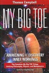 book My big TOE : a trilogy unifying philosophy, physics, and metaphysics