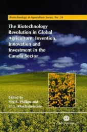 book The Biotechnology Revolution in Global Agriculture : Invention, Innovation and Investment in the Canola Sector. Biotechnology in Agriculture Series, No. 24