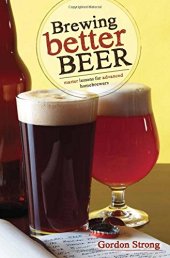 book Brewing better beer : master lessons for advanced home brewers