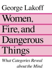 book Women, fire, and dangerous things : what categories reveal about the mind