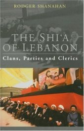 book The Shiʻa of Lebanon : clans, parties and clerics