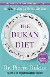 book The Dukan diet : 2 steps to lose the weight, 2 steps to keep it off forever