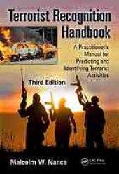 book Terrorist recognition handbook : a practitioner's manual for predicting and identifying terrorist activities