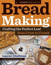 book Bread making : crafting the perfect loaf from crust to crumb