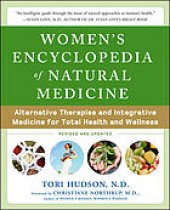 book Women's encyclopedia of natural medicine : alternative therapies and integrative medicine for total health and wellness